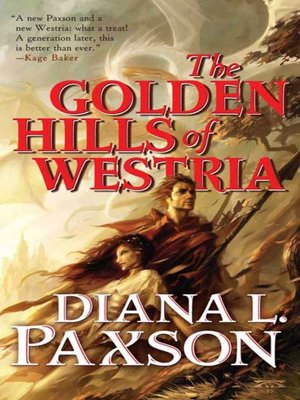 The Golden Hills of Westria by Diana L. Paxson The Golden Hills of Westria by Diana L. Paxson